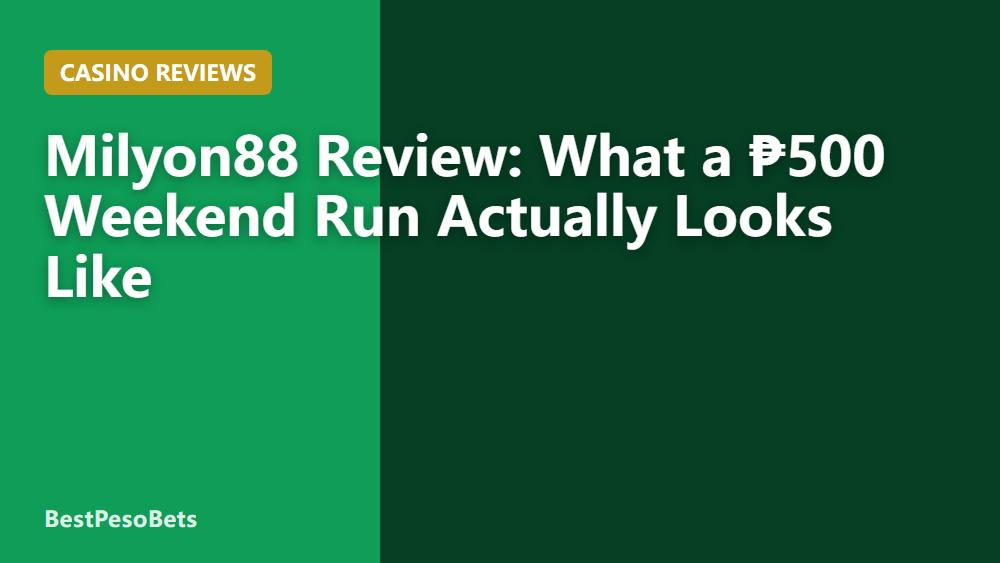 Milyon88 Review: What a ₱500 Weekend Run Actually Looks Like